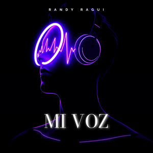 Mi Voz by RANDY RAGUI