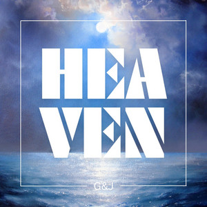 Heaven by G&J
