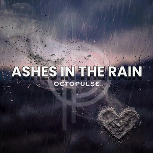 Ashes in the Rain by Octopulse