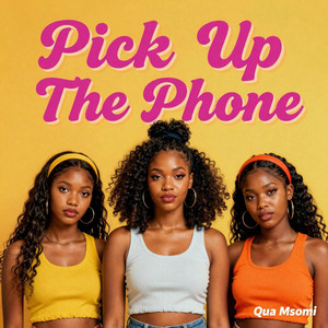 Pick Up The Phone by Qua Msomi