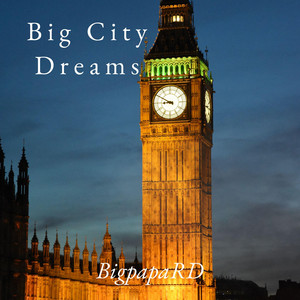 Big City Dreams by BigpapaRD