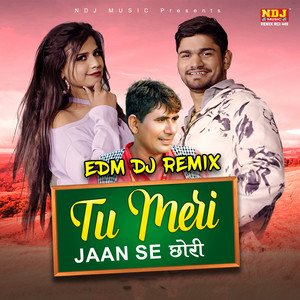 Tu Meri Jaan Se Chhori (EDM DJ REMIX) by Krishan Chauhan