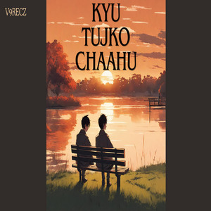 Kyu Tujko Chaahu (with ARGEN)