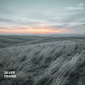 Silver Prairie by Les Coralines