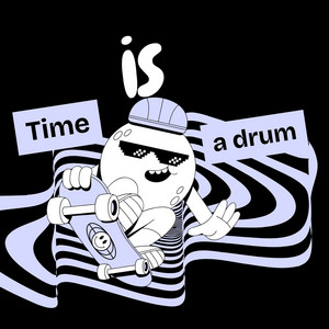 Time is a drum by ElectricPOJ