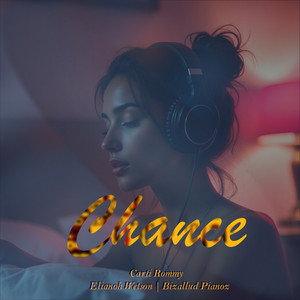 Chance by Elianoh Wetson, Bizallud Pianoz, Carti Rommy