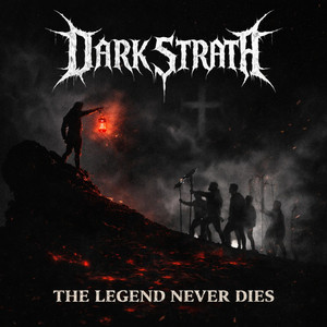The Legend Never Dies by Dark Strata