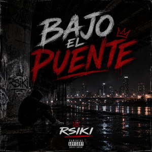 BAJO EL PUENTE by RSIKI
