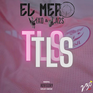 TLS by El Mero, WIXO & LA2S