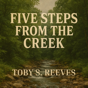 Five Steps From The Creek