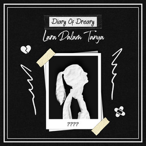 Lara Dalam Tanya by Diary Of Dreary