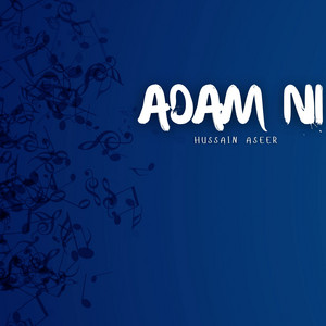 Hussain Aseer - Adam Na Ni