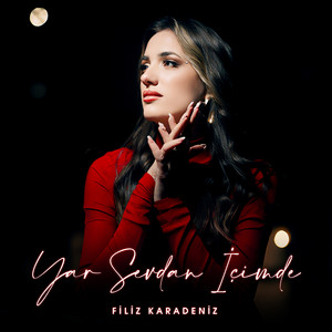 Filiz Karadeniz - Yar Sevdan İçimde