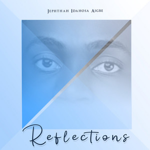 Jephthah Idahosa Aigbe - Reflections