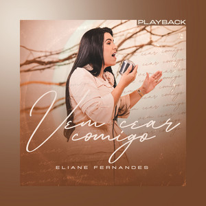 Vem Cear Comigo - Playback by Eliane Fernandes
