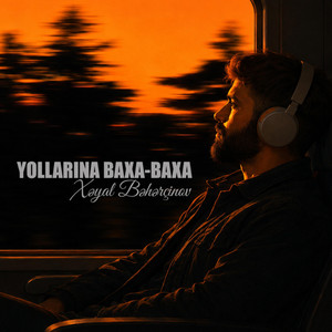 Yollarına Baxa-Baxa by Xəyal Bəhərçinov