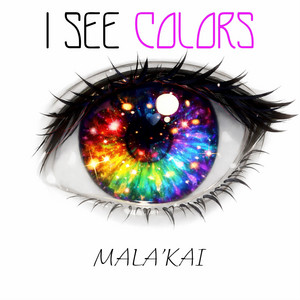 I See Colors by Minding Mala'kai