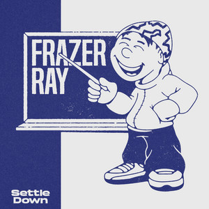 Frazer Ray — Settle Down (2026)