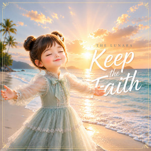 Keep the Faith by The Lunara