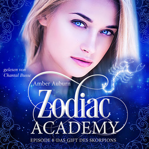 Zodiac Academy, Episode 8 - Das Gift des Skorpions Audiobook