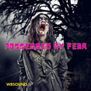 Wbsound - Possessed by Fear