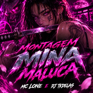 MONTAGEM MINA MALUCA