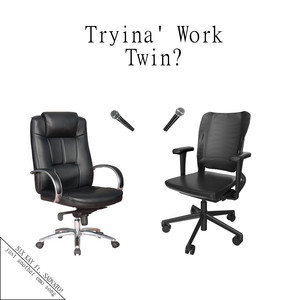 Tryina' Work Twin? by SIX KAY, Sadvato!