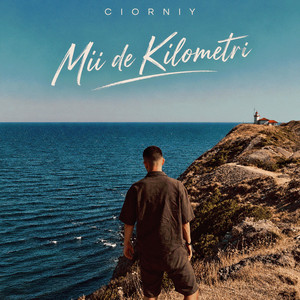 Mii de kilometri by CIORNIY