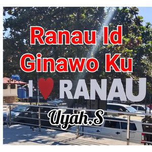 Uyah.S - Ranau Id Ginawo Ku