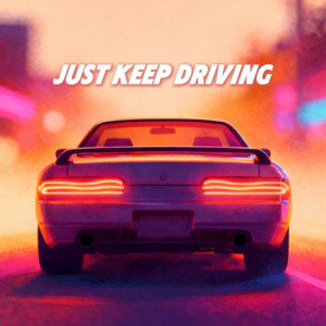 JUST KEEP DRIVING by City Cassette Club
