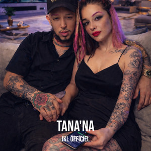 Tana'na by JKL OFFICIEL