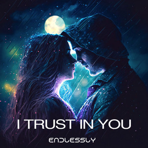 I Trust in You by Endlessly
