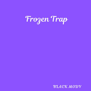 Frozen Trap by Black Mody