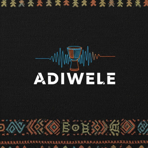 ADIWELE by E.G RECORDZ