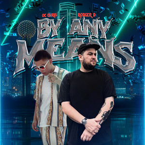By Any Means by Rodger D., OC chris