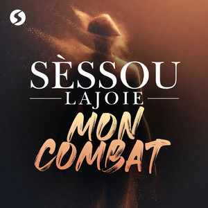 SÈSSOU LAJOIE - MON COMBAT