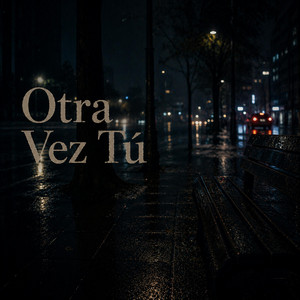 Otra Vez Tú by Godmodes