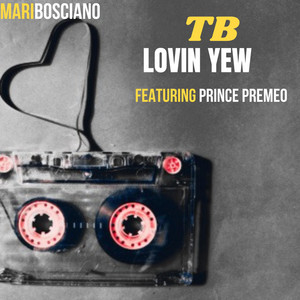 TB Lovin Yew by Mari Bosciano, Prince PremeO, Lil' Romeo