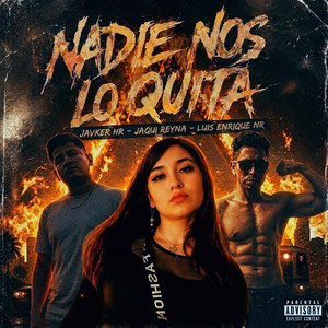 Nadie Nos Lo Quita by Javker HR, LuisEnrique NR, Jaqui Reyna