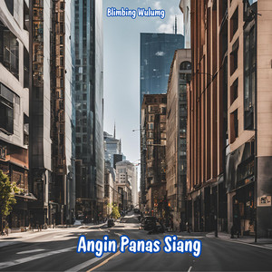 Blimbing Wulung - Angin Panas Siang