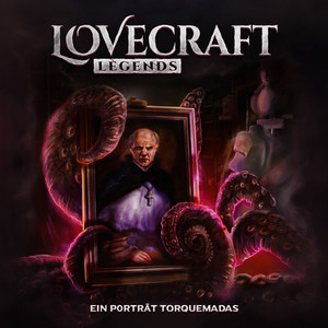 Teil 1 - Folge 1: Ein Portrait Torquemadas by Lovecraft Legends, Christian von Aster, Max Felder, Gabrielle Pietermann, Oliver Feld, Peter Weis, Felix Würgler, Wanja Gerick, Werner Wilkening, Jan Langer, Ingo Abel, Karin Dieck, Michael-Che Koch, Paul Burghardt
