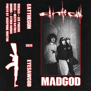 MADGOD by EAT THE GUN, Eyesawgod