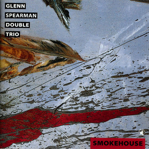 Smokehouse — Glenn Spearman Double Trio