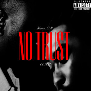 NO TRUST by Young LM, CCICO