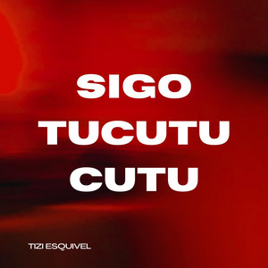 Sigo Tucu Tucu Tu - Radio Edit by Tiziano Esquivel