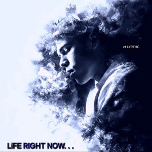 Life Right Now... by ctLYREHC