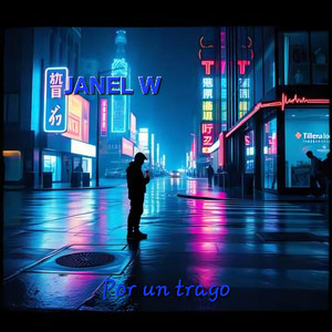 POR UN TRAGO by JANEL W