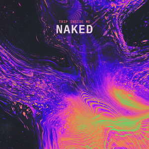 Trip Inside Me — Naked