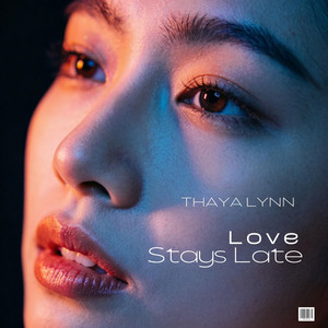 Love Stays Late by THAYA LYNN