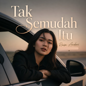 Tak Semudah Itu by Raisa Andini